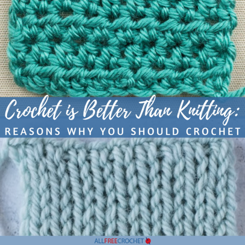 Crochet is Better Than Knitting