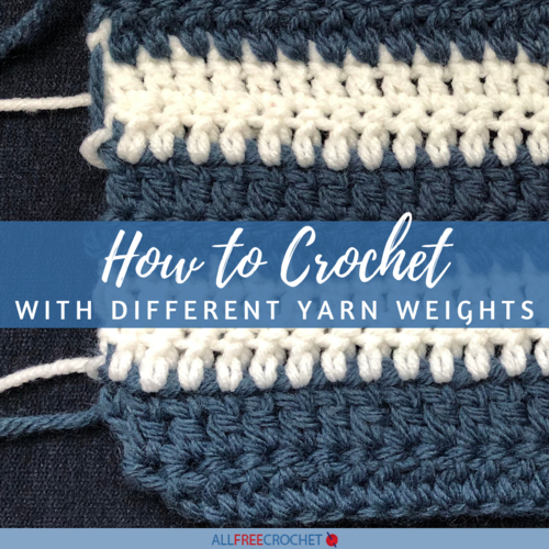 How to Crochet With Different Yarn Weights