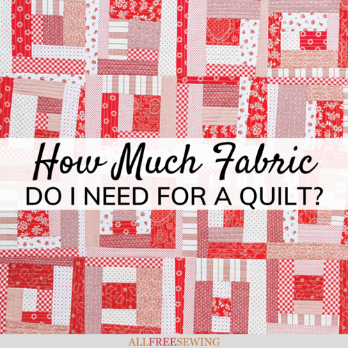 how-much-fabric-do-i-need-for-a-quilt-allfreesewing