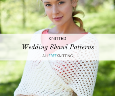17 Knitted Wedding Shawl Patterns