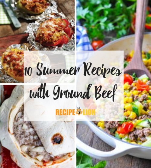10 Summer Recipes with Ground Beef