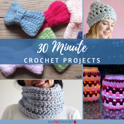 20 Fun 30 Minute Crochet Projects 