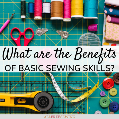 How Does Someone Benefit From Basic Sewing Skills?