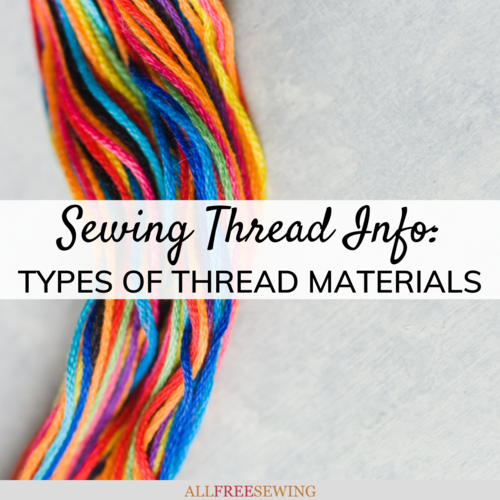 Sewing Thread Information: Types of Thread Materials | AllFreeSewing.com