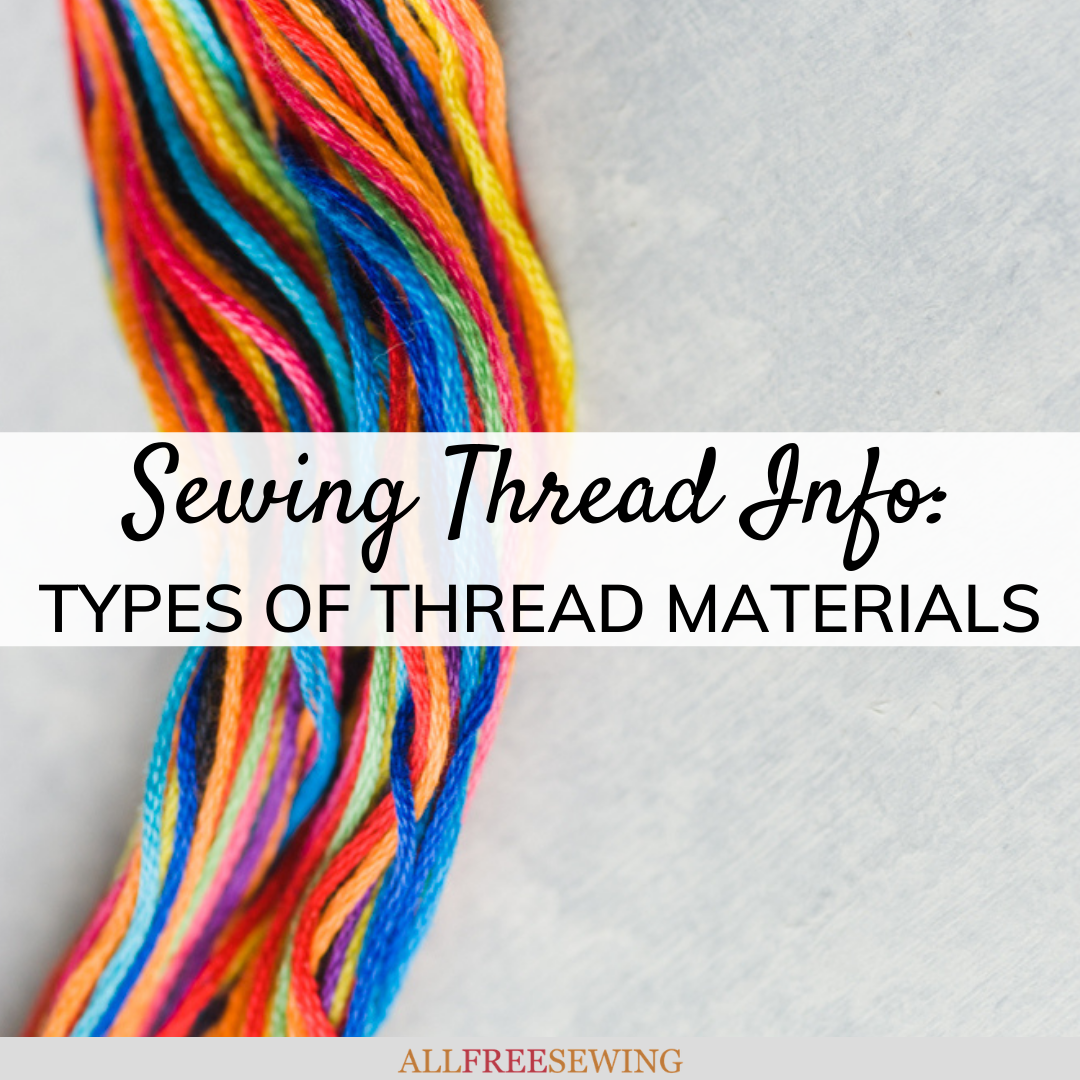 Sewing Thread Information: Types of Thread Materials, Sewing Threads 