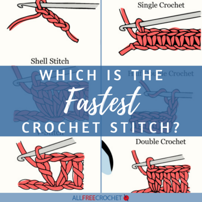 Which is the Fastest Crochet Stitch?