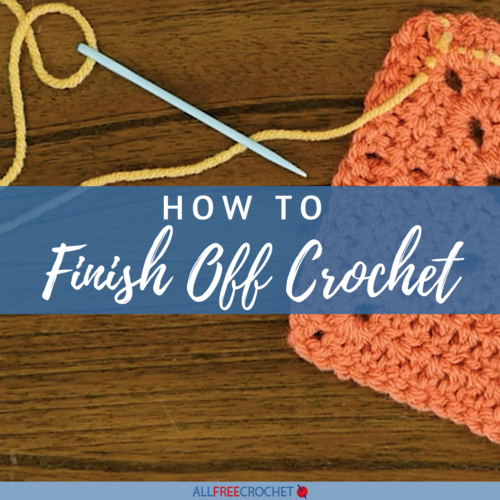 How to Finish Off Crochet