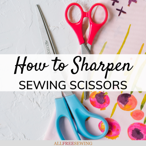 How to Sharpen Sewing Scissors