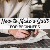 How to Make a Quilt for Beginners