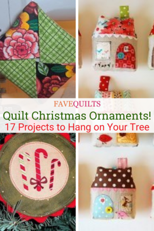 Quilt Christmas Ornaments! 17 Projects to Hang on Your Tree