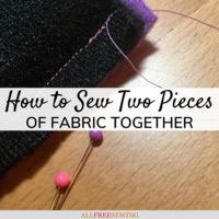 How to Sew Two Pieces of Fabric Together: 6 Essential Tips