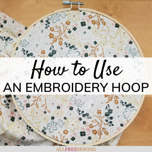 How to Use an Embroidery Hoop