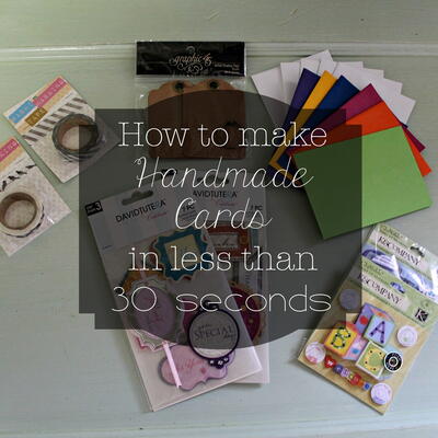 How To Make Handmade Cards In Less Than 30 Seconds 