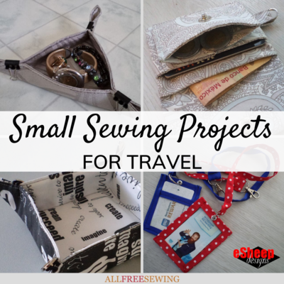 8 Small Sewing Projects for Traveling