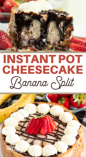 Crazy Good Instant Pot Banana Split Cheesecake