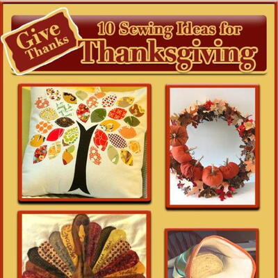 Give Thanks: 10 Sewing Ideas for Thanksgiving Free eBook