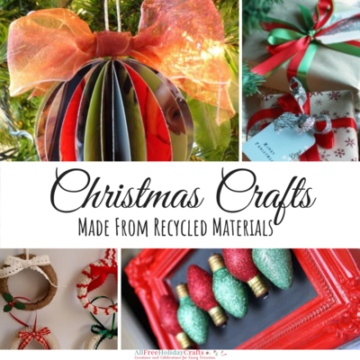 30+ Christmas Crafts Made from Recycled Materials ...