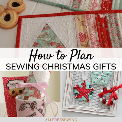 How to Plan Sewing Christmas Gifts | AllFreeSewing.com