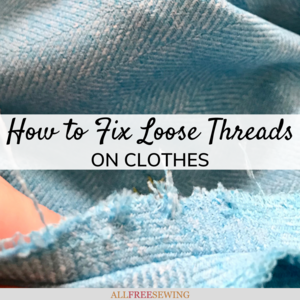 How to Fix Loose Threads on Clothes
