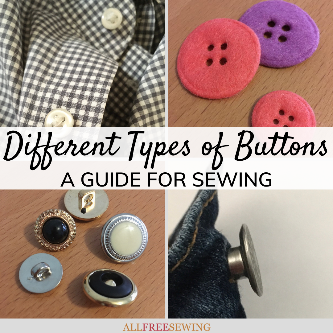 What Are The Different Types Of Buttons Used In Sewing? - The