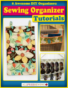 8 Awesome DIY Organizers: Sewing Organizer Tutorials eBook