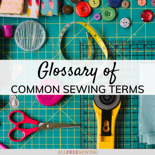 Glossary of Sewing Terms