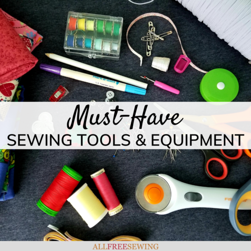 Sewing Tools and Equipment Must-Haves