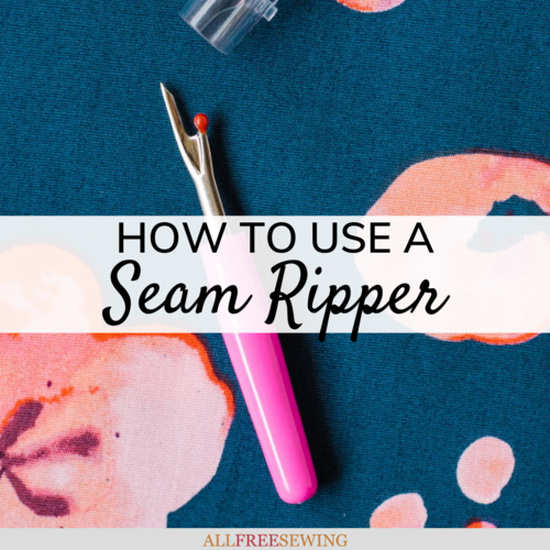 How to Use a Seam Ripper