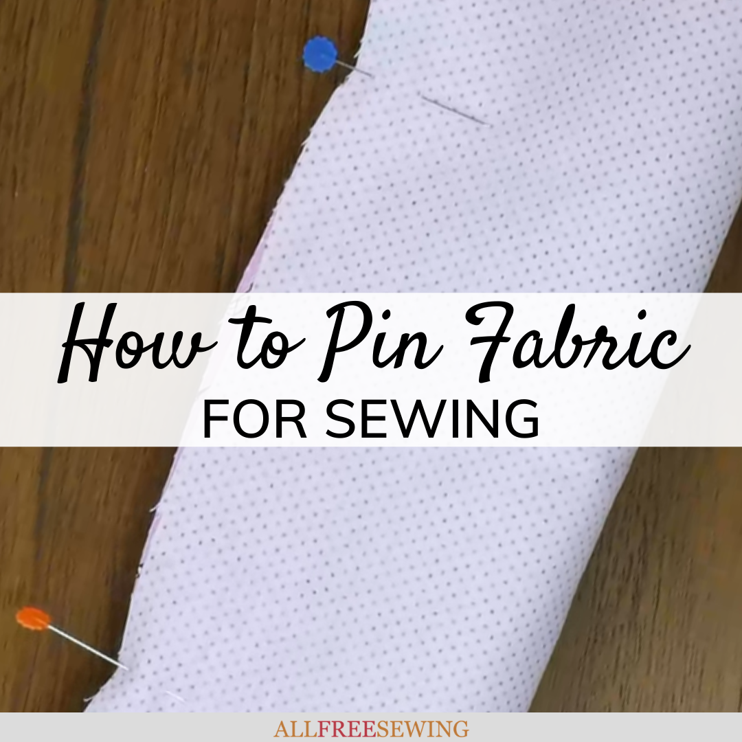 How to Pin for Sewing (Tips for Patterns & Fabric) | AllFreeSewing.com