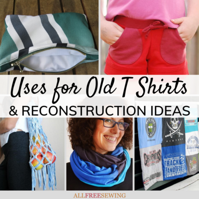 50+ Uses for Old T Shirts & T Shirt Reconstruction Ideas