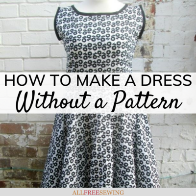 How to Make a Dress Without a Pattern (Vintage Style) | AllFreeSewing.com