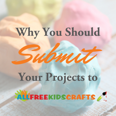 Why You Should Submit Your Projects to AllFreeKidsCrafts