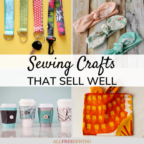 50+ Sewing Crafts That Sell Well | AllFreeSewing.com