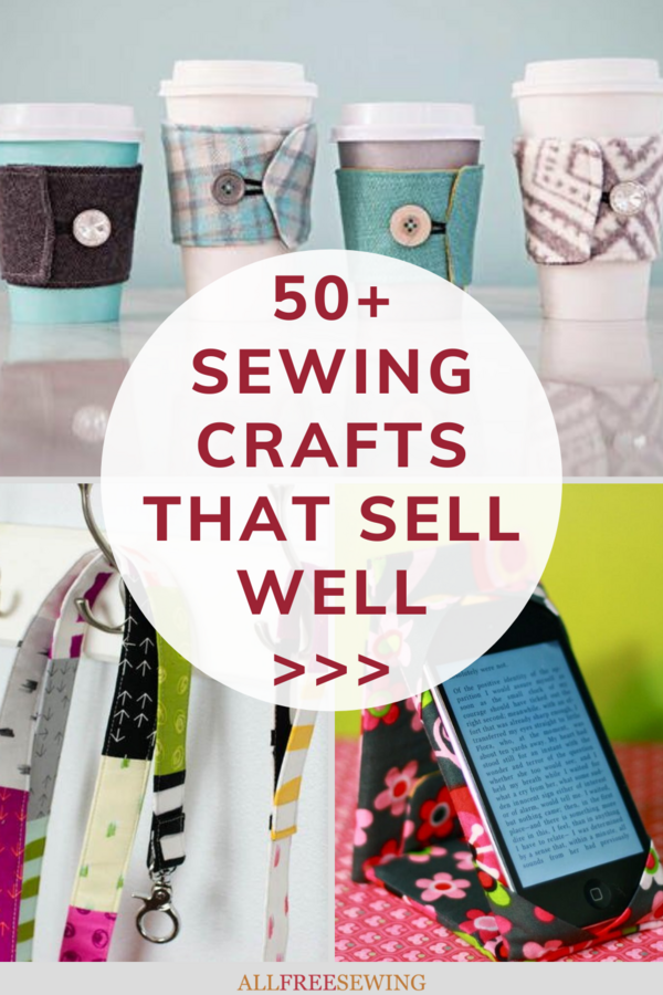50+ Sewing Crafts That Sell Well | AllFreeSewing.com