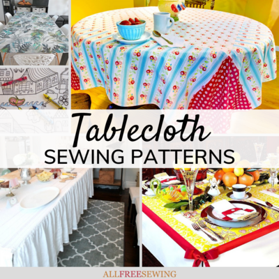 Terrific Tablescapes: 18 Free Tablecloth Sewing Patterns
