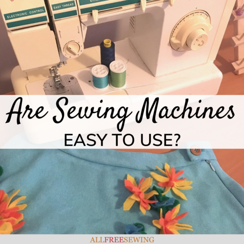 Are Sewing Machines Easy to Use