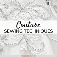 Couture Sewing Techniques: How to Add a "Couture" Touch