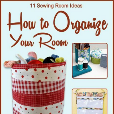 11 Sewing Room Ideas: How to Organize Your Room Free eBook