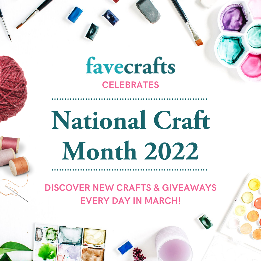 National Craft Month 2022 | FaveCrafts.com