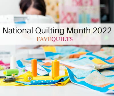 National Quilting Month 2022