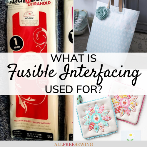 What Is Fusible Interfacing Used For?