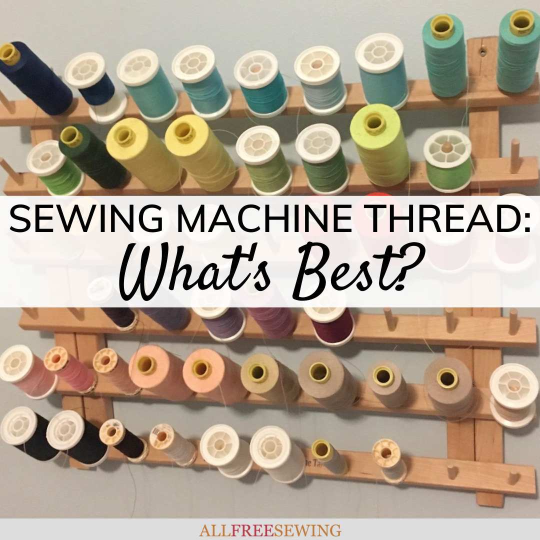 Thread for Sewing Machine What s Best AllFreeSewing