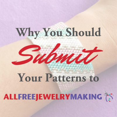 Why You Should Submit Your Projects to AllFreeJewelryMaking