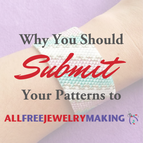 Why You Should Submit Your Project to AllFreeJewelryMaking