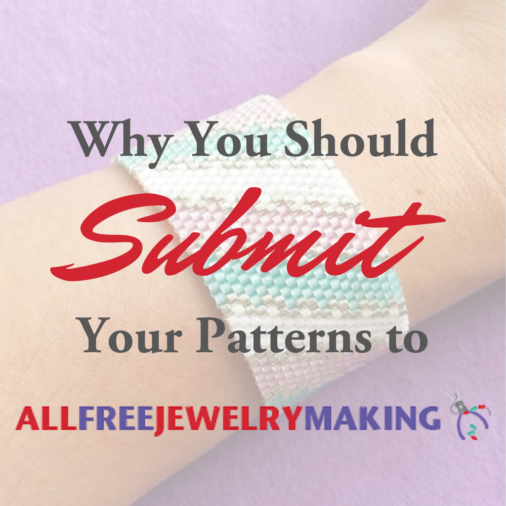Submitting Pattern Why You Should Submit Your Projects to AllFreeJewelryMaking ...