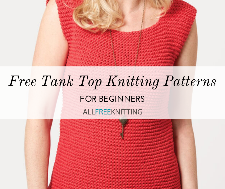 10 Free Tank Top Knitting Patterns for Beginners | AllFreeKnitting.com
