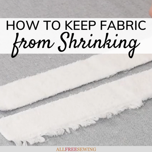 How to Keep Fabric From Shrinking