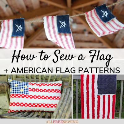 How to Sew a Flag + 10 American Flag Patterns & Tutorials