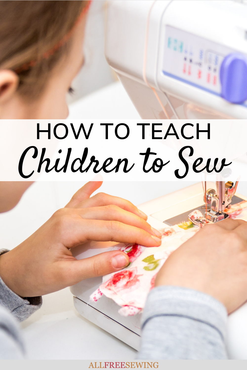 How to Teach Children to Sew (Tips & Free Projects)