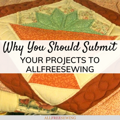 Why You Should Submit Your Projects to AllFreeSewing